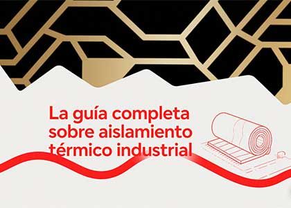 La guía completa sobre aislamiento térmico industrial